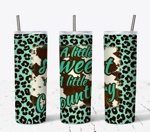 A Little Sweet A Little Country 1 20oz Tumbler