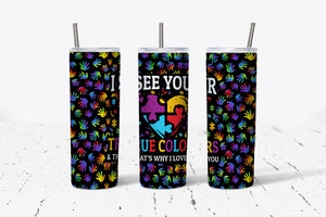 Autism I see your true colors Tumbler