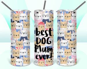 Best Dog Mum Ever 20oz Tumbler