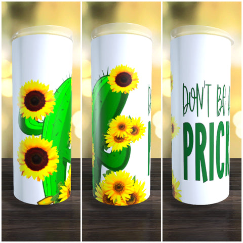 Don't Be A Prick 1 20oz Tumbler