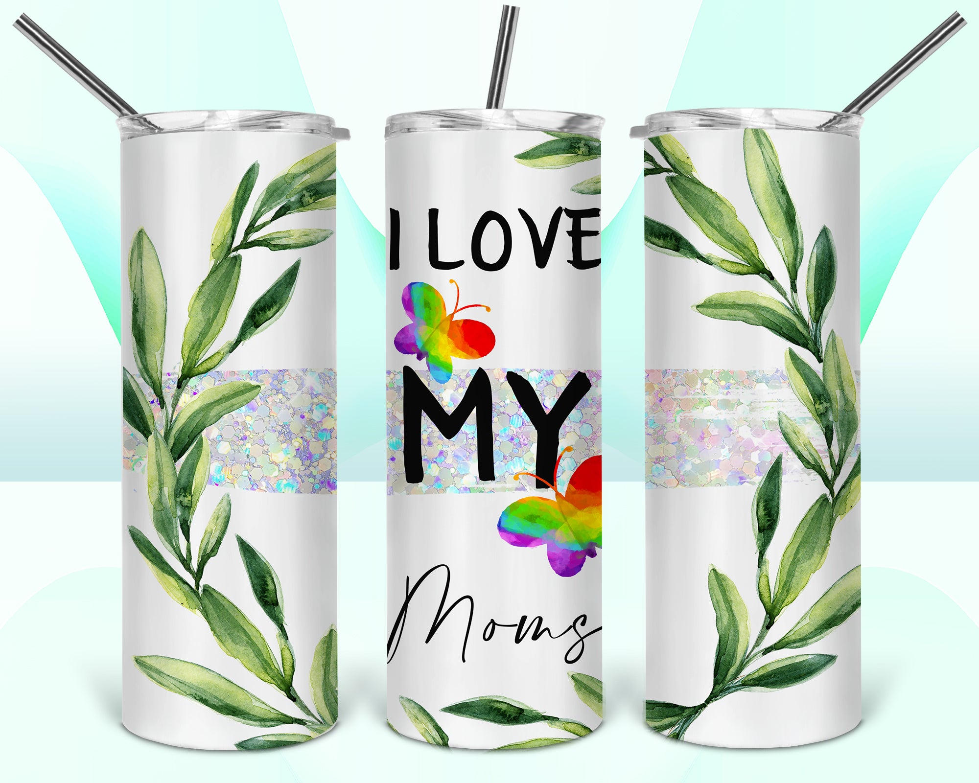 I Love My Moms with Butterfly's Tumbler