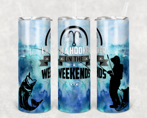I'm A Hooker on the Weekends 2 20oz Tumbler