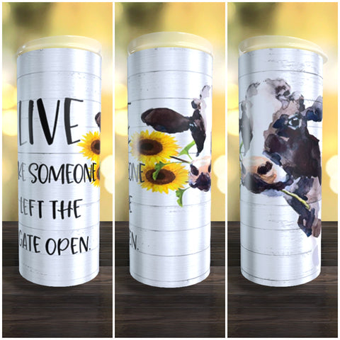 Live Like Someone Left the Gate Open 20oz Tumbler