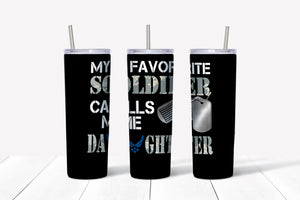 My Favorite Soldier Calls Me Daughter Tumbler