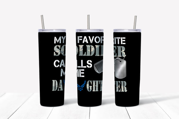 My Favorite Soldier Calls Me Daughter Tumbler