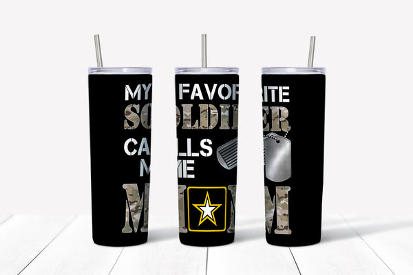 My Favorite Soldier Calls Me Mom Tumbler