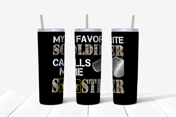 My Favorite Soldier Calls Me Sister Tumbler