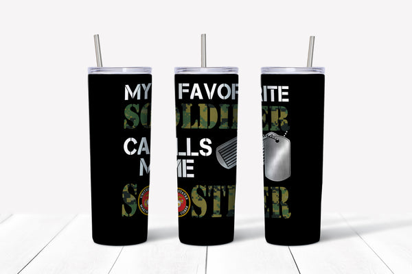 My Favorite Soldier Calls Me Sister Tumbler
