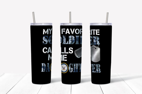 My Favorite Soldier Calls Me Daughter Tumbler