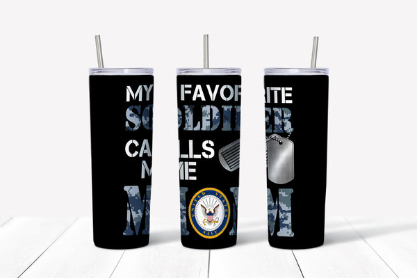 My Favorite Soldier Calls Me Mom Tumbler