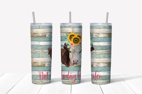 Not Today Heifer Tumbler