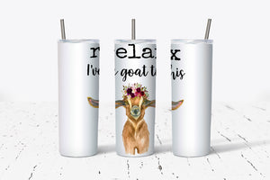 Relax I've Goat This 20oz Tumbler